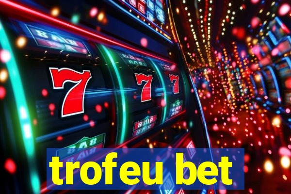 trofeu bet